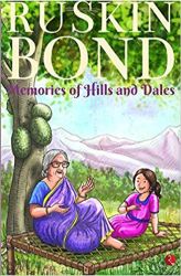 Ruskin Bond Memories of Hills and Dales